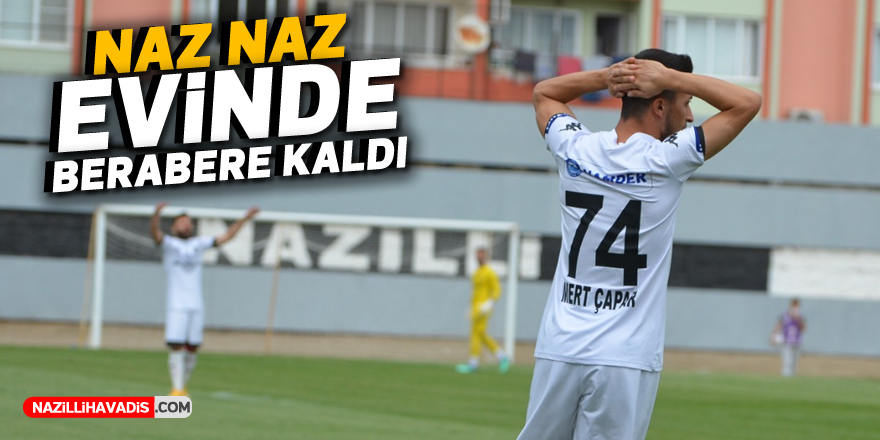 NAZ NAZ EVİNDE BERABERE KALDI