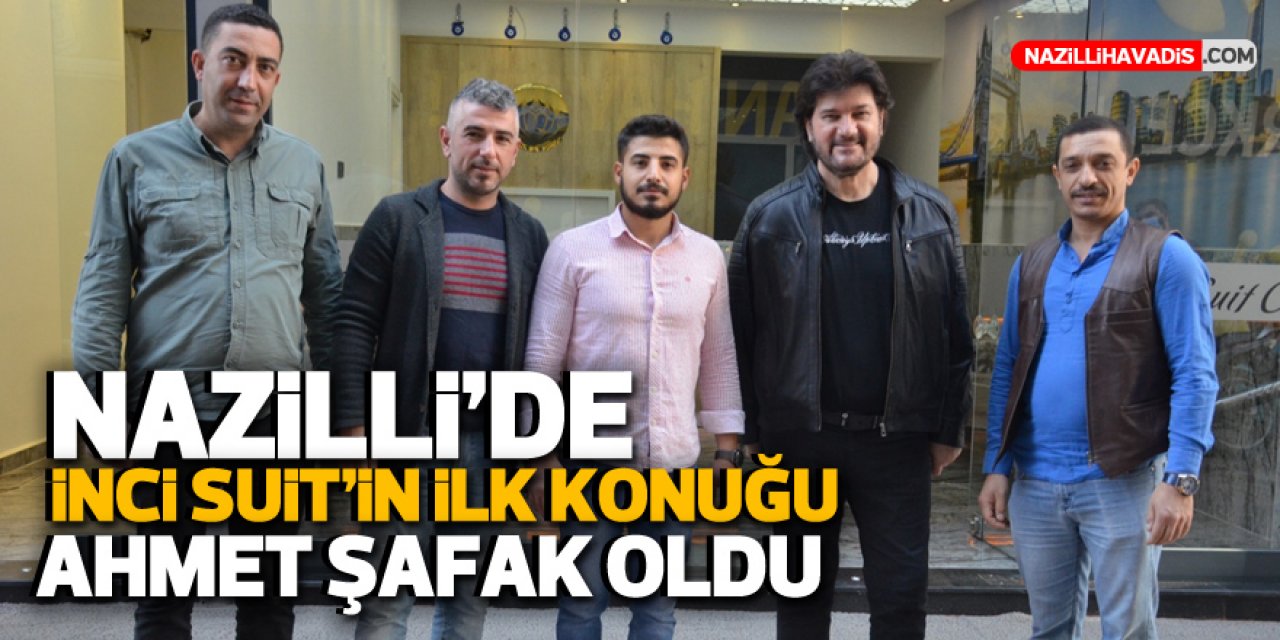 Nazilli'de İnci Suit’in ilk konuğu Ahmet Şafak oldu