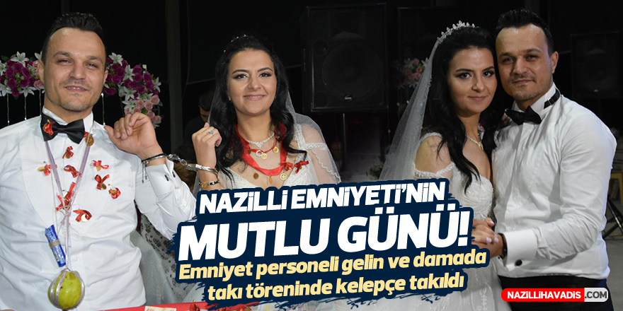 Nazilli Emniyeti'nin mutlu günü