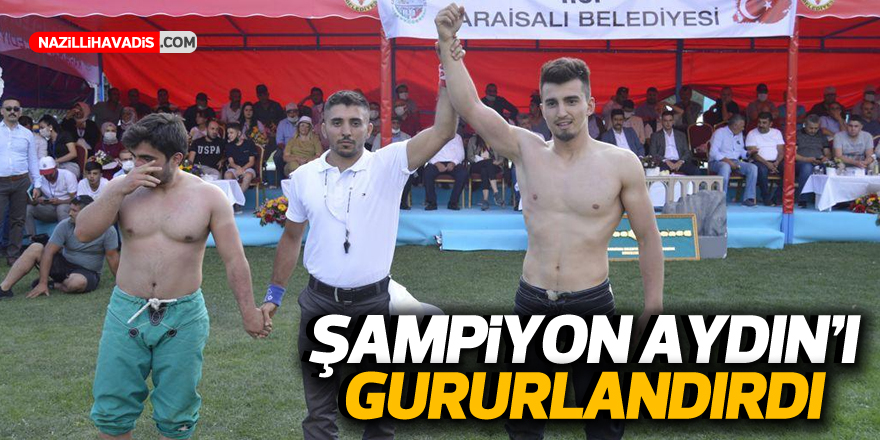 ŞAMPİYON AYDIN’I GURURLANDIRDI