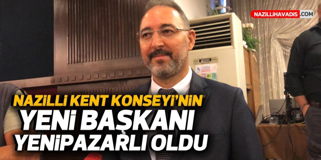 Nazilli Kent Konseyi Başkanı Yenipazarlı oldu