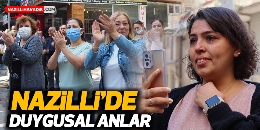 Nazilli’de duygusal anlar