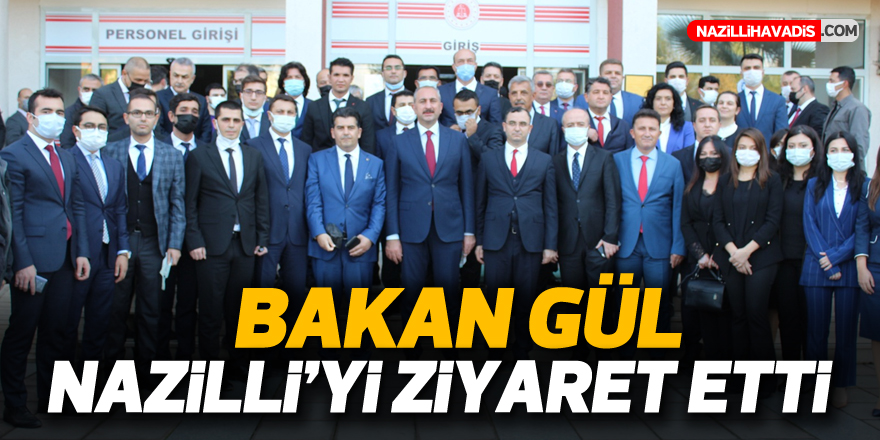 ADALET BAKANI GÜL NAZİLLİ'Yİ ZİYARET ETTİ