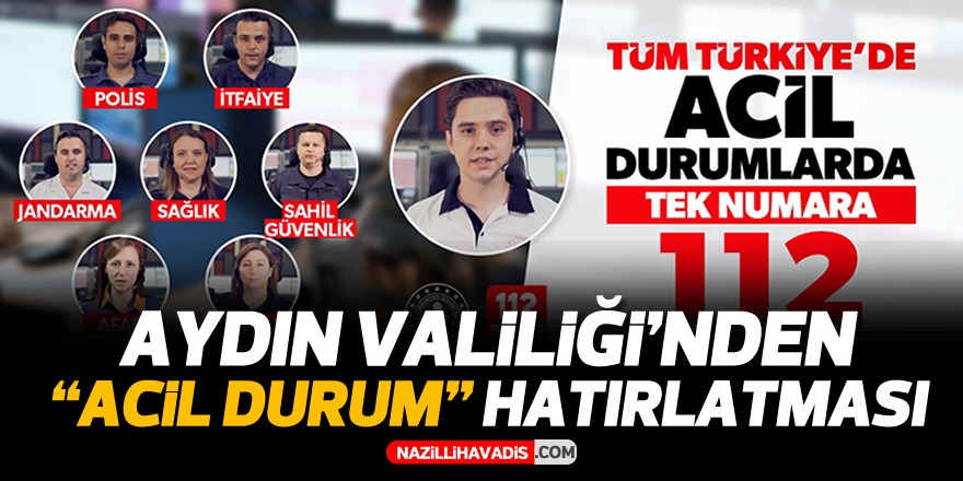 AYDIN VALİLİĞİ'NDEN ACİL DURUM HATIRLATMASI