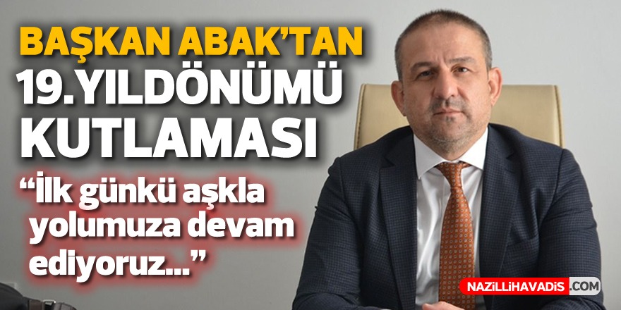 BAŞKAN ABAK'TAN 19. YIL KUTLAMASI