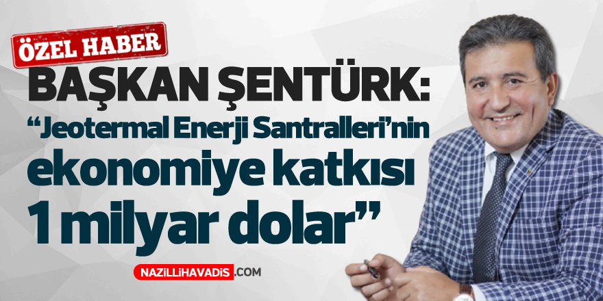 Şentürk: “JES’lerin ekonomiye katkısı 1 milyar dolar”