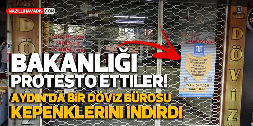 Bakanlığı protesto ettiler! Aydın’da döviz bürosu kepenk indirdi