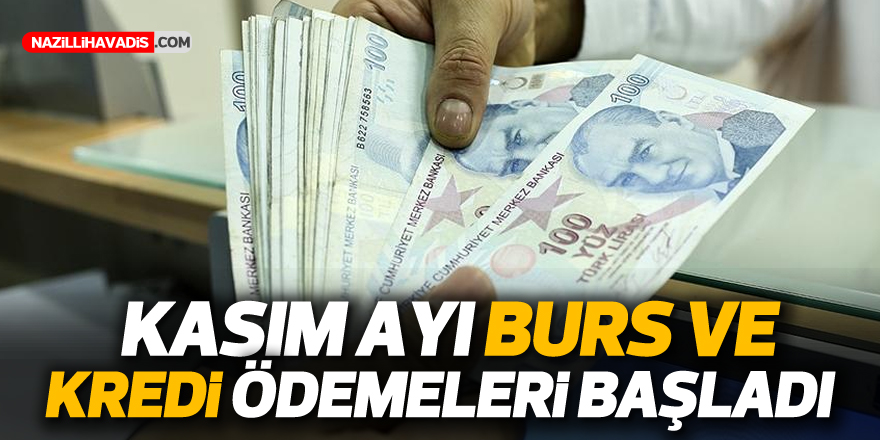 Kasım ayı burs ve kredi ödemeleri başladı