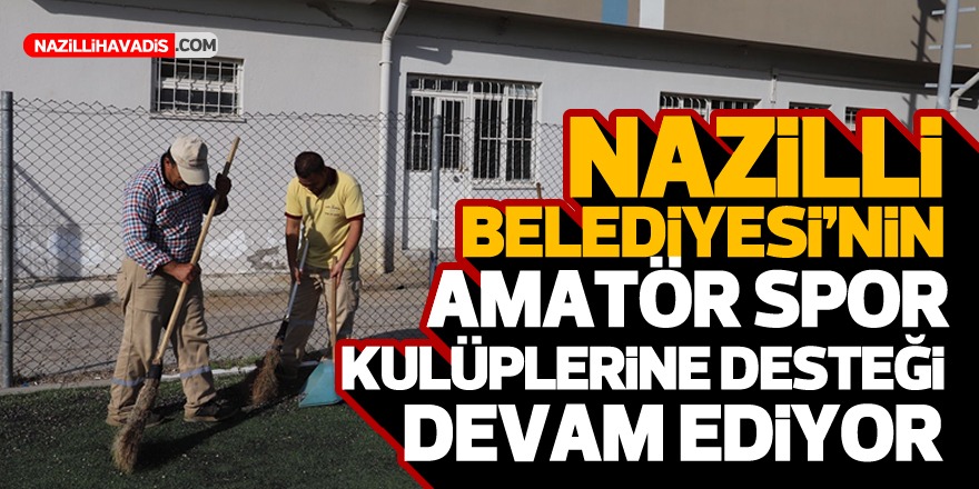 Nazilli Belediyesi’nin amatör spor kulüplerine desteği sürüyor