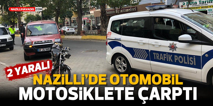 Nazilli’de otomobil, motosiklete çarptı: 2 yaralı