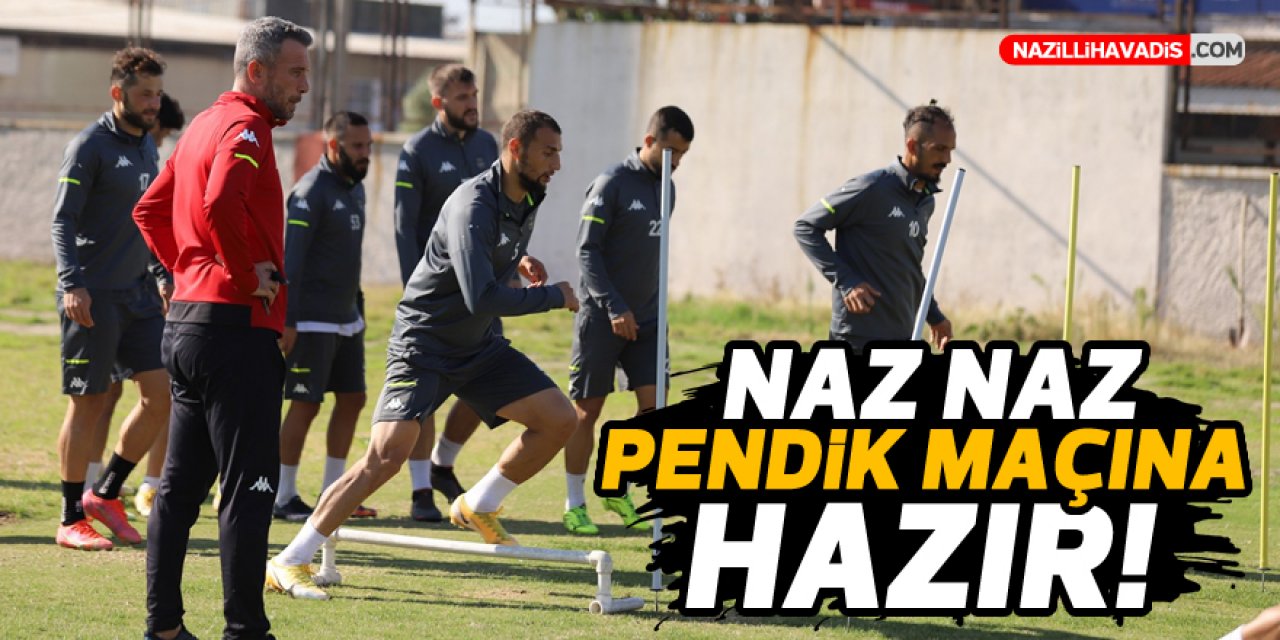 NAZ NAZ PENDİK MAÇINA HAZIR