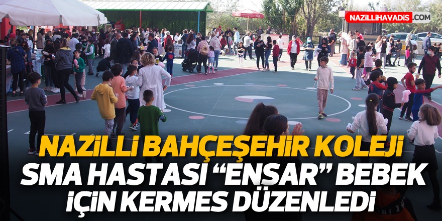 SMA hastası ‘Ensar’ bebek için kermes etkinliği düzenlendi