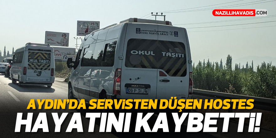 Aydın'da öğrenci servisinden düşen hostes, hastanede öldü