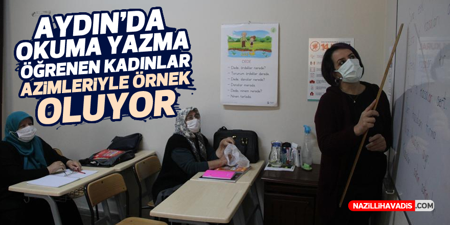 Aydın'da okuma yazma öğrenen kadınlar azimleriyle örnek oluyor