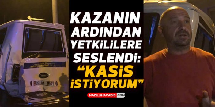 Nazilli’de 3 kişinin yaralandığı kazanın ardından böyle konuştu