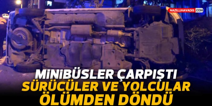 Nazilli’de iki minibüs çarpıştı: 3 yaralı