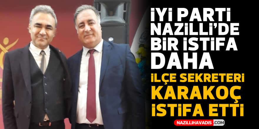 İlçe Sekreteri Karakoç, istifa etti