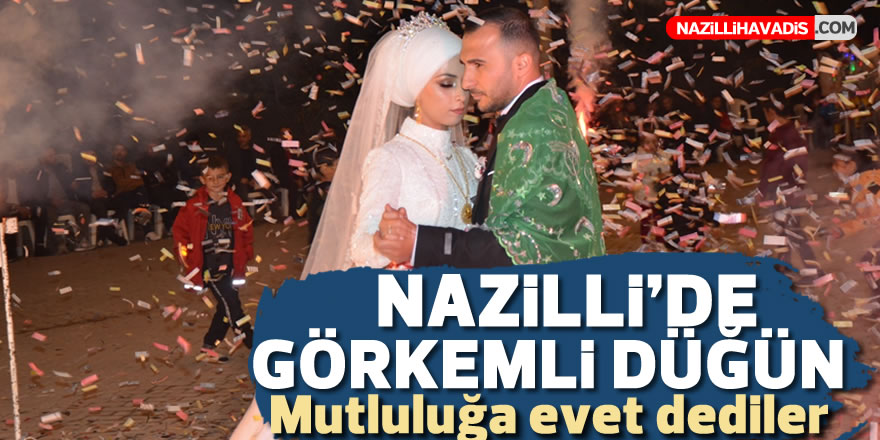 Nazilli'de görkemli düğün! Mutluluğa evet dediler