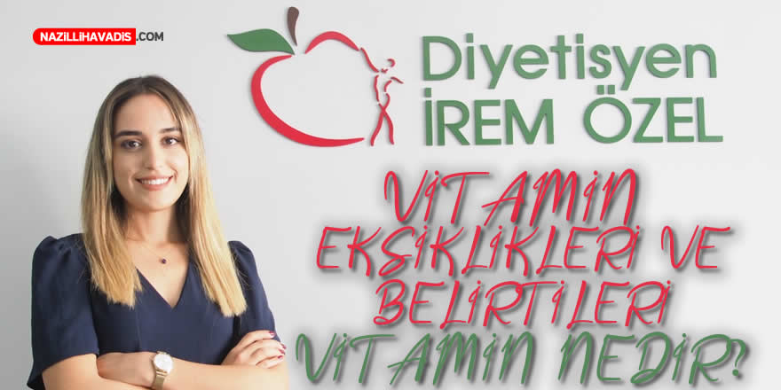 Vitamin eksiklikleri ve belirtileri