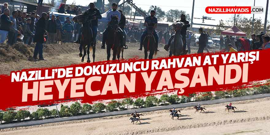 Nazilli’de 9. Rahvan At yarışı heyecanı yaşandı