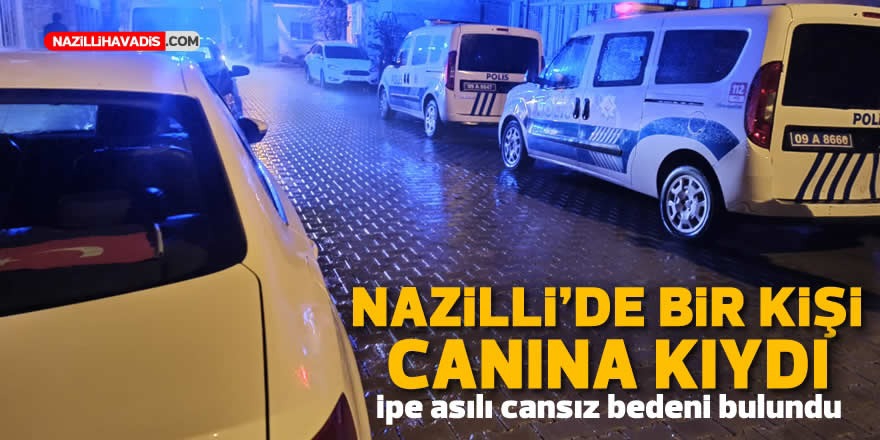 NAZİLLİ'DE BİR KİŞİ CANINA KIYDI