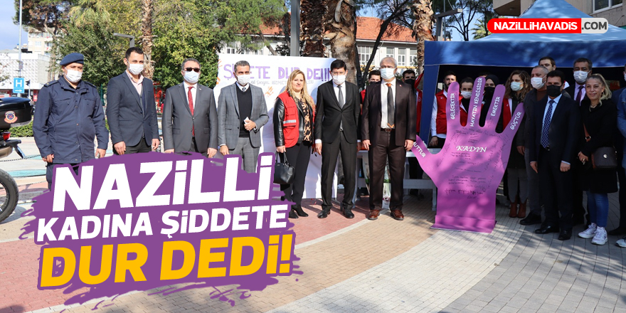 Nazilli “ Kadına şiddete dur” dedi