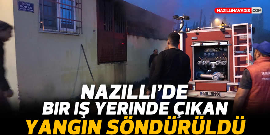 Nazilli’de incir işletmesinde yangın çıktı