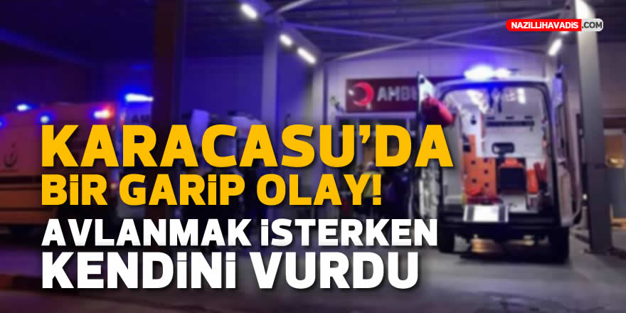 Karacasu'da bir garip olay! Avlanmak isterken kendini vurdu