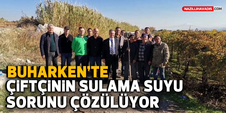 Buharkent’te çiftçinin sulama suyu sorunu çözülüyor