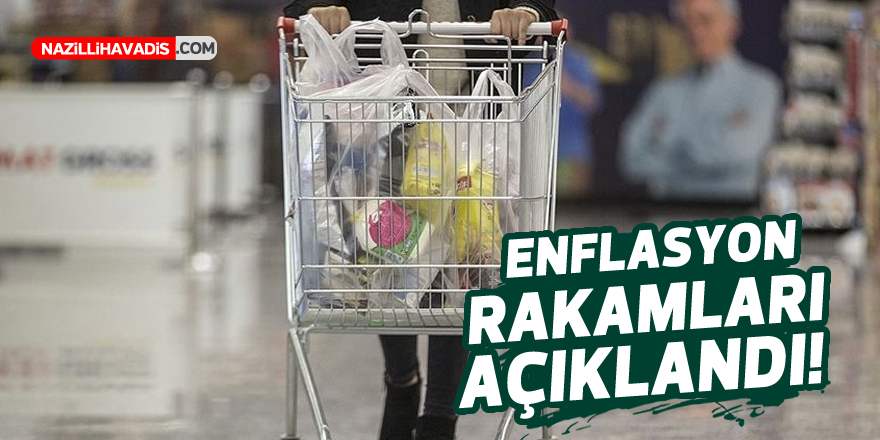 Enflasyon rakamları açıklandı