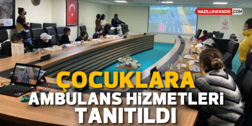 Çocuklara ambulans hizmetleri tanıtıldı