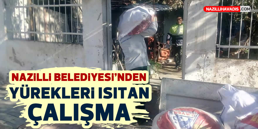 Nazilli Belediyesi’nden yürekleri ısıtan çalışma