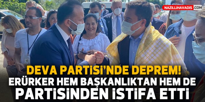 Erürker hem il başkanlığından hem de partisinden istifa etti