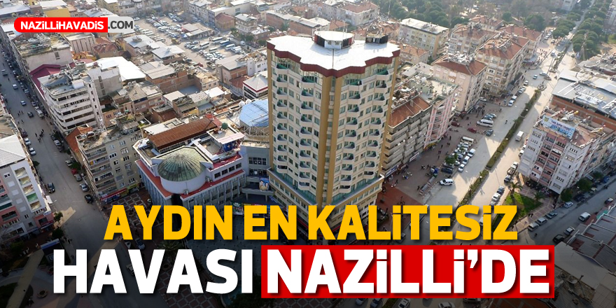 AYDIN’IN EN KALİTESİZ HAVASI ‘NAZİLLİ’DE