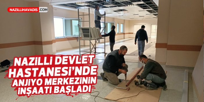 Nazilli müjde! Anjiyo merkezinin inşaatına başlandı