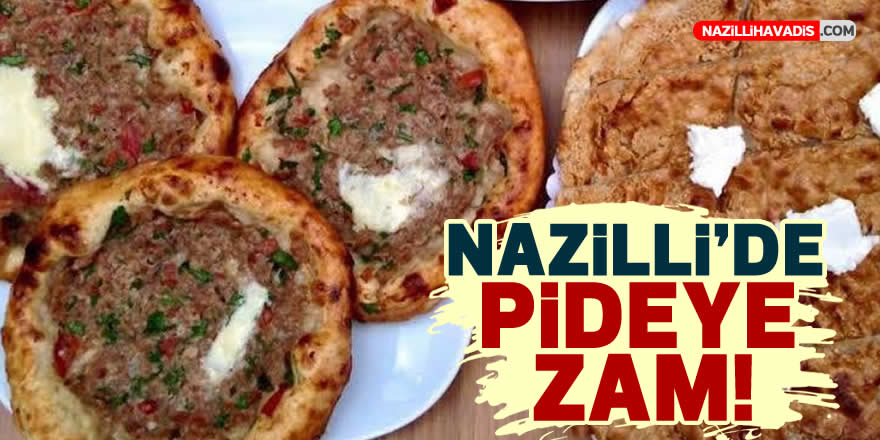 Nazilli’de pideye zam!