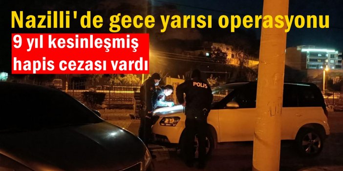 Nazilli’de aranan şahıs operasyonu!  1 kişi tutuklandı