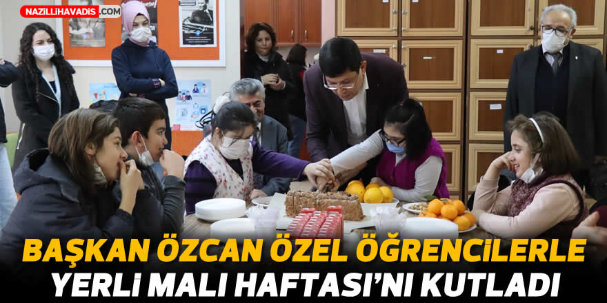 Başkan Özcan özel öğrencilerle Yerli Malı Haftası’nı kutladı