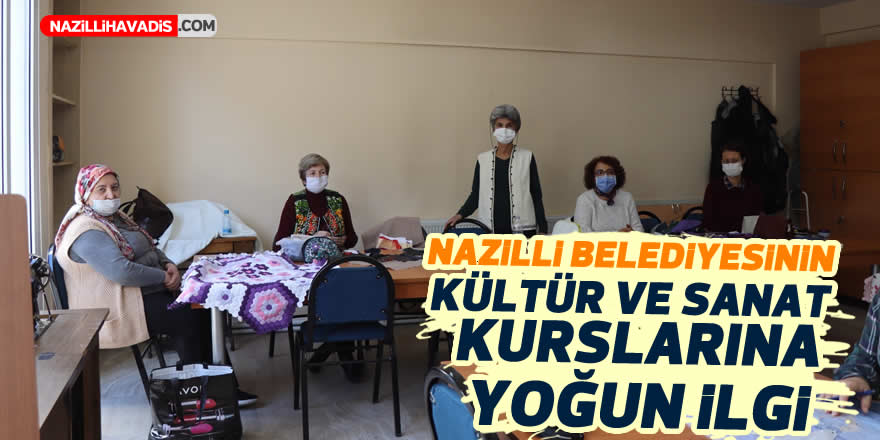 Nazilli Belediyesi’nin kültür ve sanat kurslarına yoğun ilgi