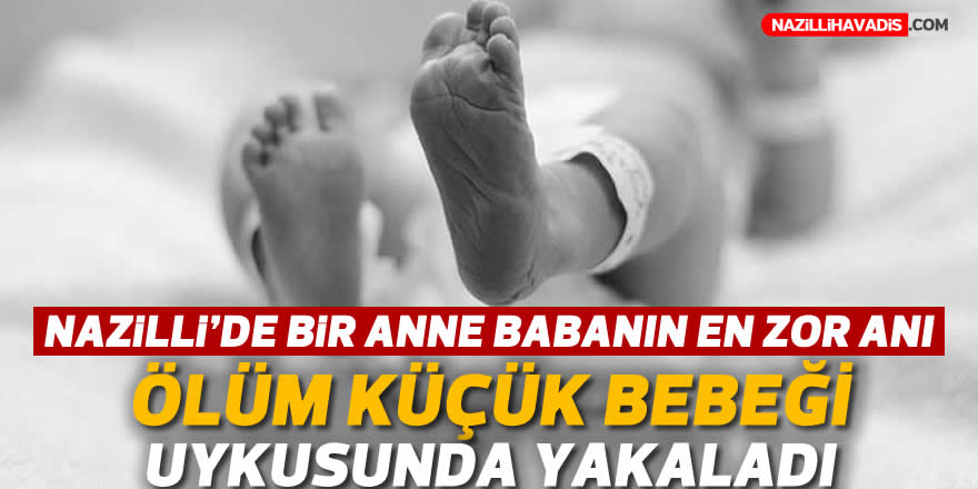 Nazilli’de bir anne babanın en zor anı