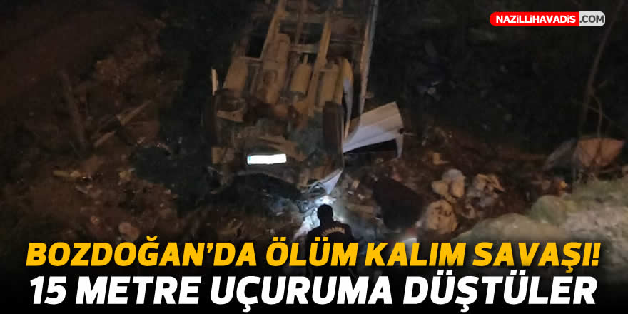 Bozdoğan’da ölüm kalım savaşı! 15 metre uçuruma düştüler