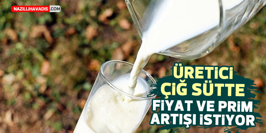 Üretici çiğ sütte fiyat ve prim artışı istiyor