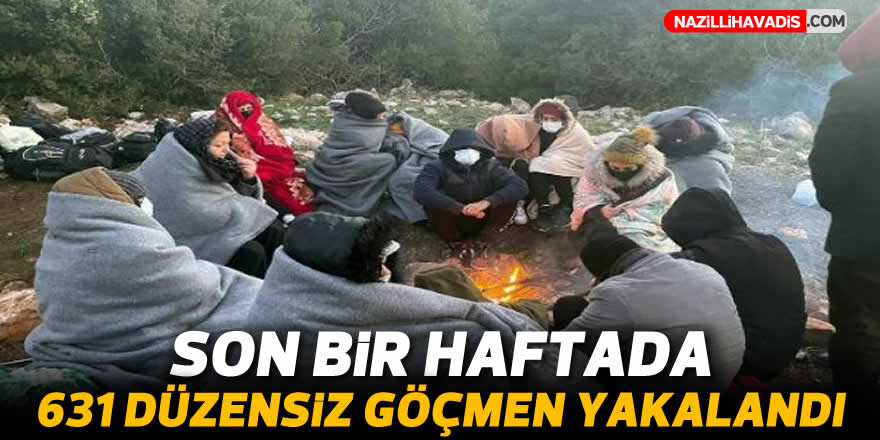 Son bir haftada 631 düzensiz göçmen yakalandı