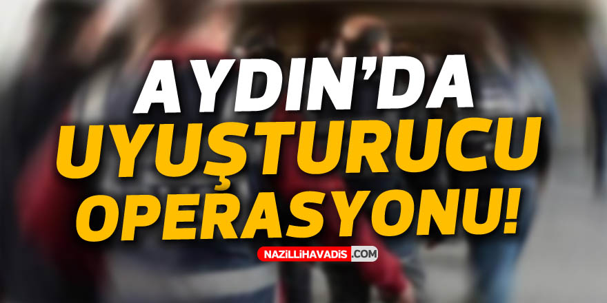 Aydın'daki uyuşturucu operasyonunda 3 şüpheli tutuklandı