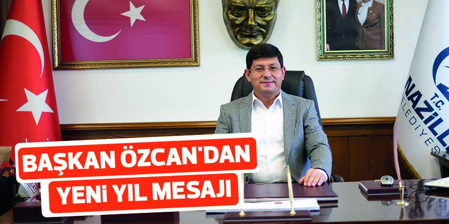 Başkan Özcan: “2022 yılına umutla bakıyoruz”