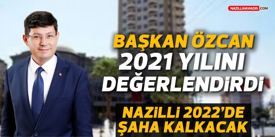 Başkan Özcan ile 2021 yılı değerlendirmesi