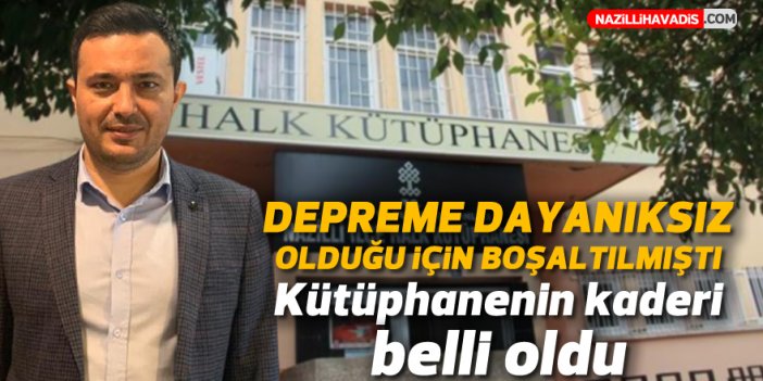 Nazilli İlçe Halk Kütüphanesi ile ilgili müjdeli haber geldi