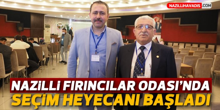 Nazilli Fırıncılar Odası’nda seçim heyecanı başladı