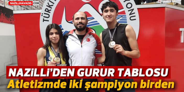 Nazilli’den gurur tablosu: Atletizmde iki şampiyon birden