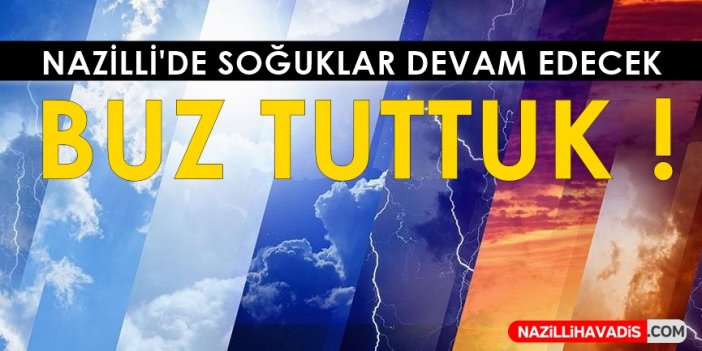 Nazilli'de soğuk havalar devam ediyor